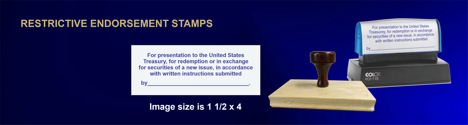 Restrictrive Endorsement Stamps are used for Restrictive Endorsements for  U.S. Bearer Secirities. Next Day shipping